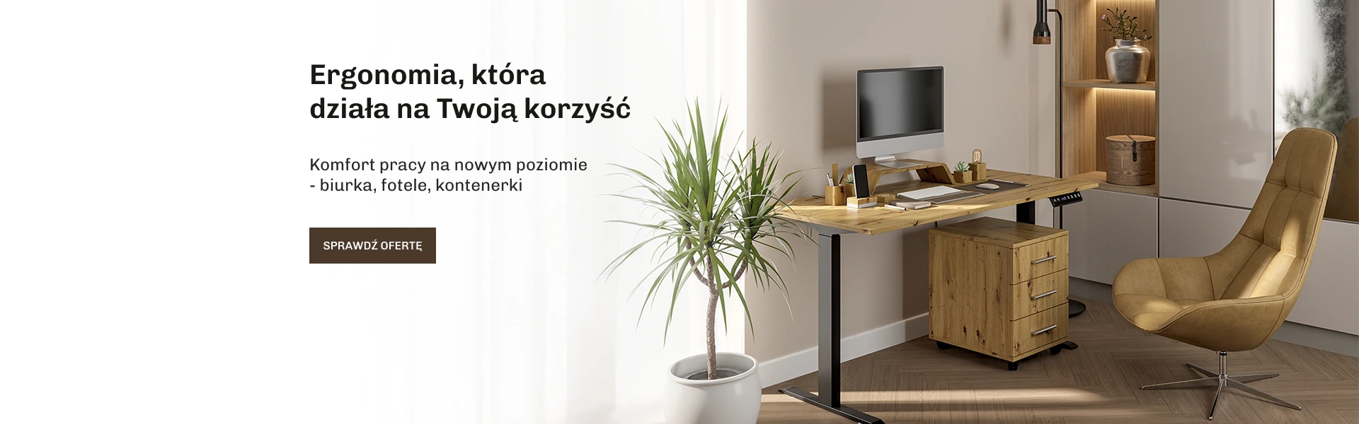 Ergonomia, która działa na Twoją korzyść